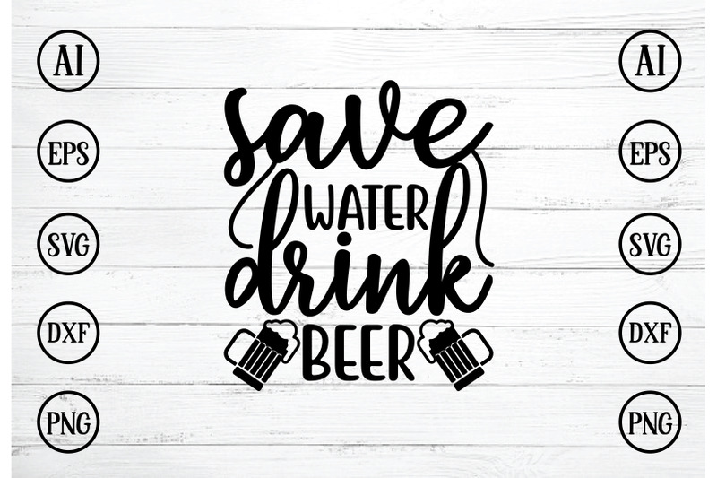 save-water-drink-beer-svg-design