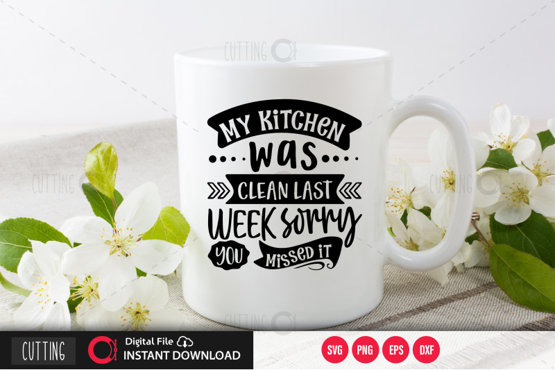 my-kitchen-was-clean-last-week-sorry-you-missed-it-svg
