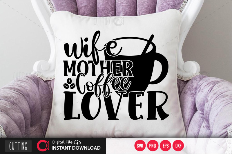 wife-mother-coffee-lover-svg