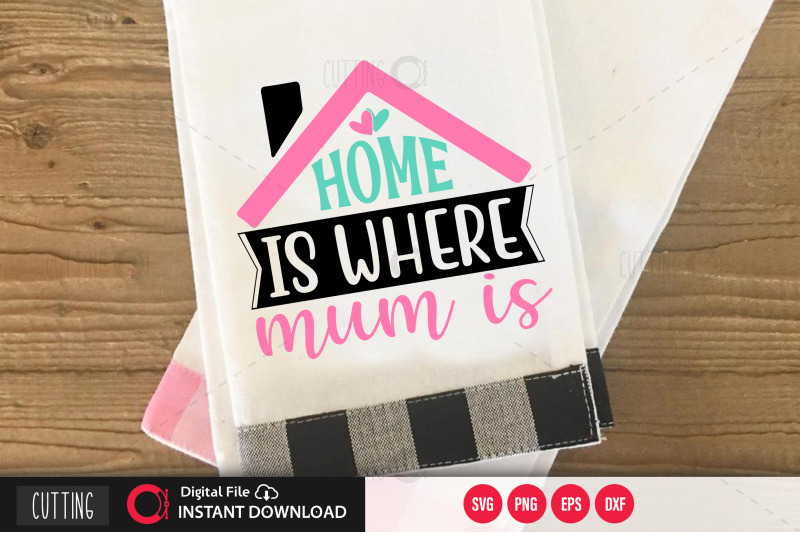 home-is-where-mum-is-svg