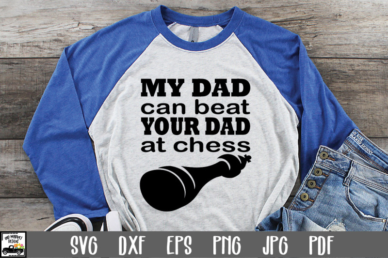 chess-svg-file-my-dad-can-beat-your-dad-at-chess-svg-file