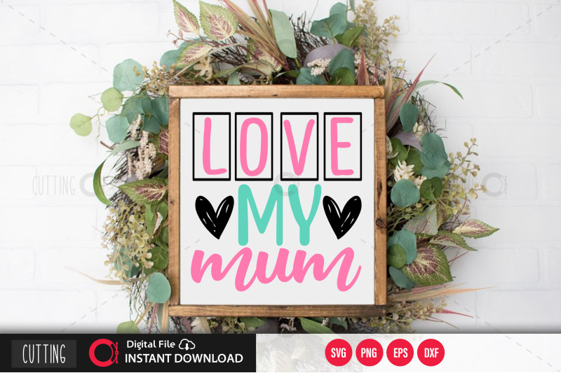 love-my-mum-svg