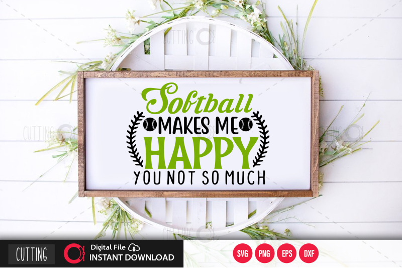 softball-makes-me-happy-you-not-so-much-svg
