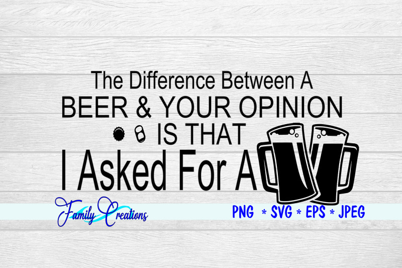 the-difference-between-a-beer-amp-your-opinion-is-that-i-asked-for-a-bee