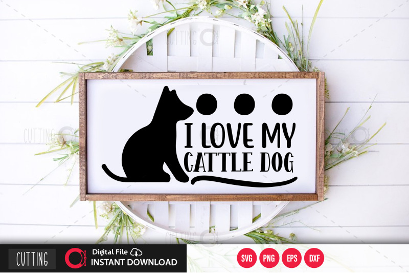 i-love-my-cattle-dog-svg