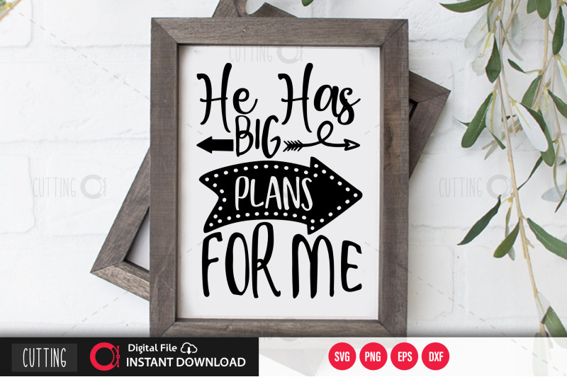 he-has-big-plans-for-me-svg