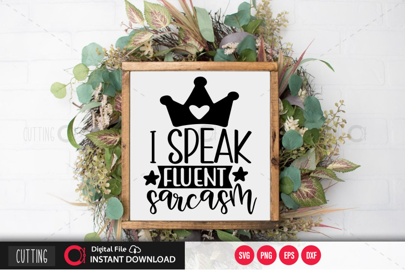 I speak fluent sarcasm svg Craft SVG.DIY SVG