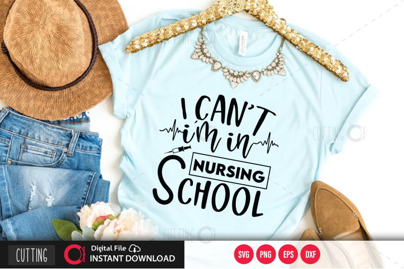 i-cant-im-in-nursing-school-svg