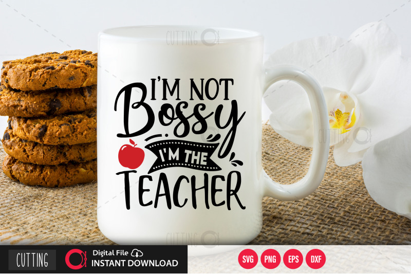 im-not-bossy-im-the-teacher-svg