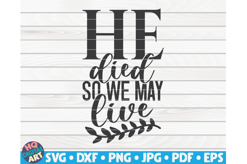 he-died-so-we-may-live-svg-easter-quote