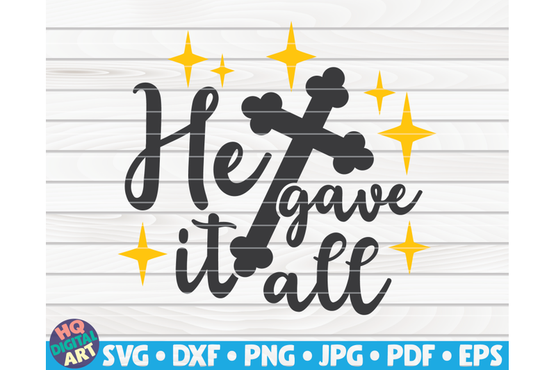 he-gave-it-all-svg-easter-quote