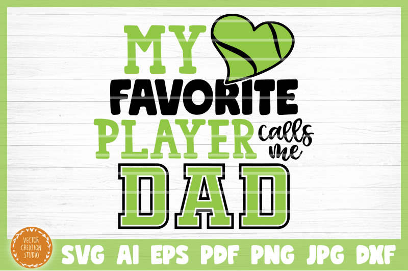 my-favorite-player-calls-me-dad-tennis-svg-cut-file