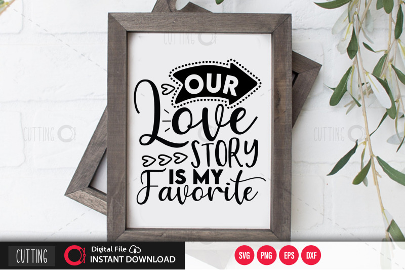 our-love-story-is-my-favorite-svg