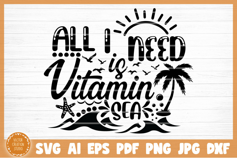 all-i-need-is-vitamin-sea-summer-svg-cut-file