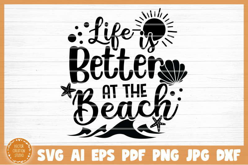 life-is-better-at-the-beach-summer-svg-cut-file