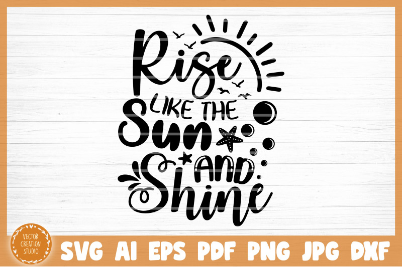 rise-like-the-sun-and-shine-summer-svg-cut-file