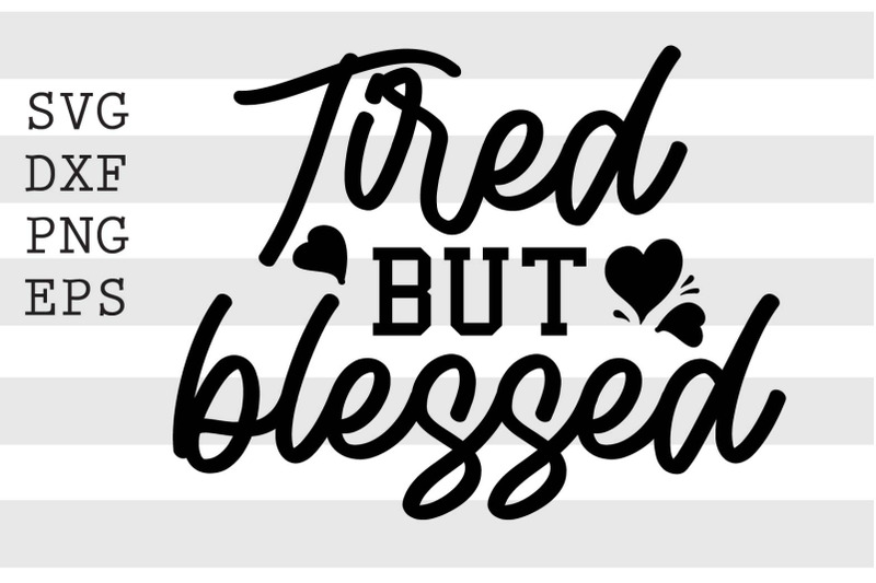 tired-but-blessed-svg