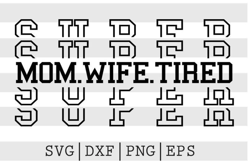 super-mom-wife-tired-svg