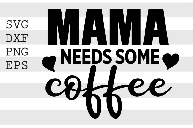 mama-needs-some-coffee-svg
