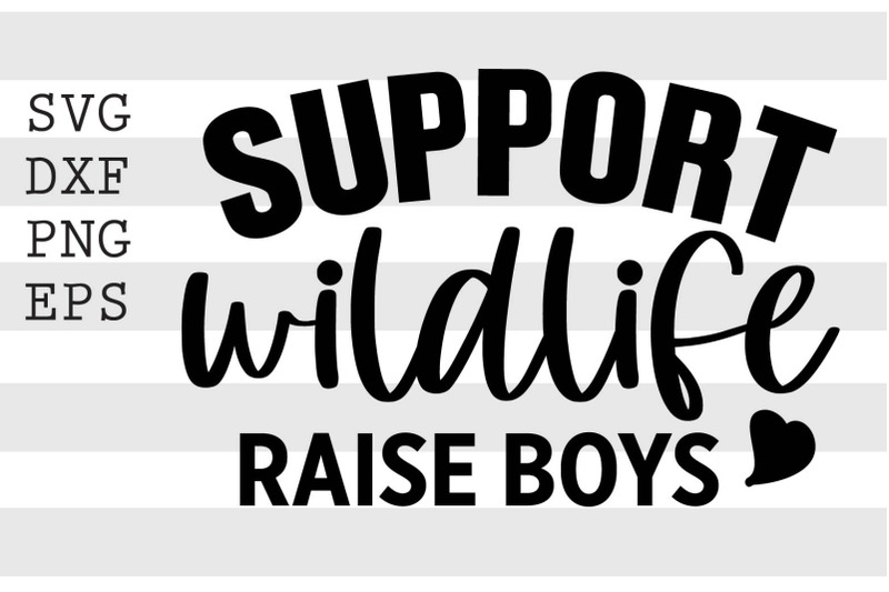 support-wildlife-raise-boys-svg