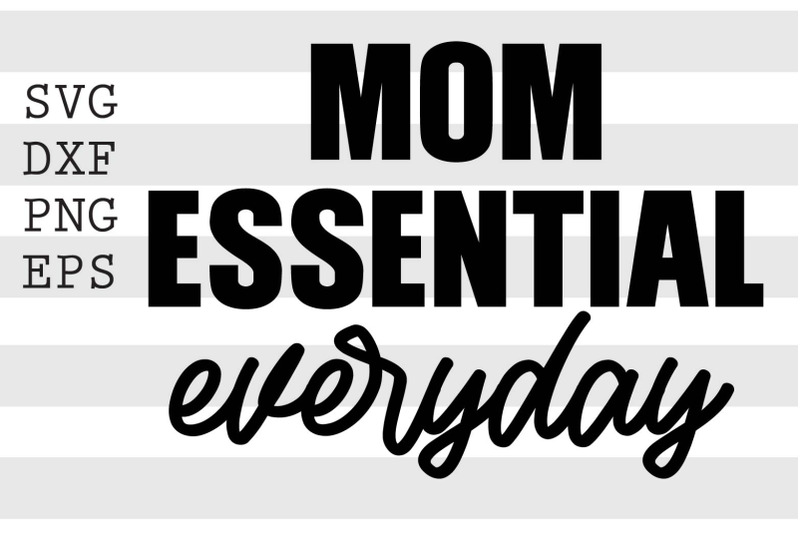 mom-essential-everyday-svg