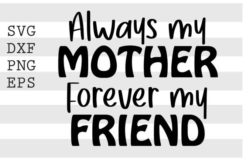 always-my-mother-forever-my-friend-svg