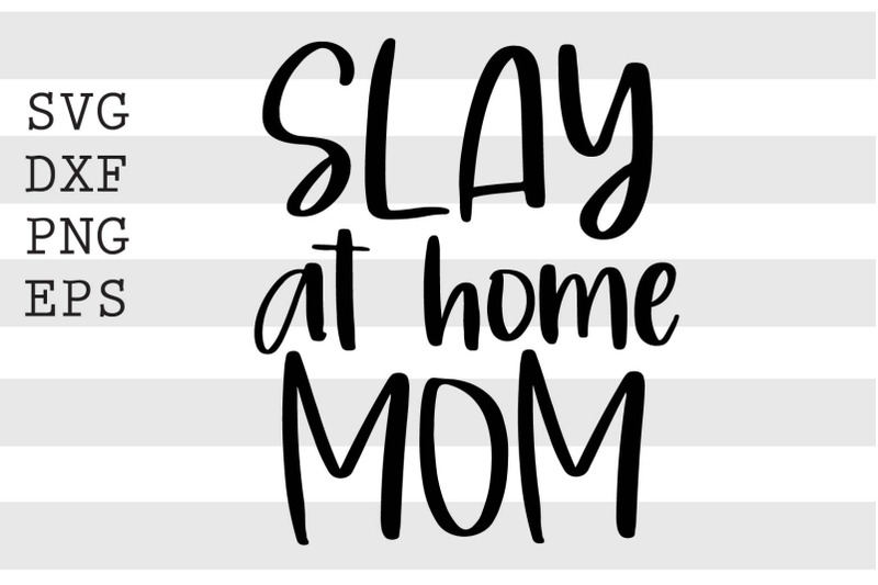 slay-at-home-mom-svg