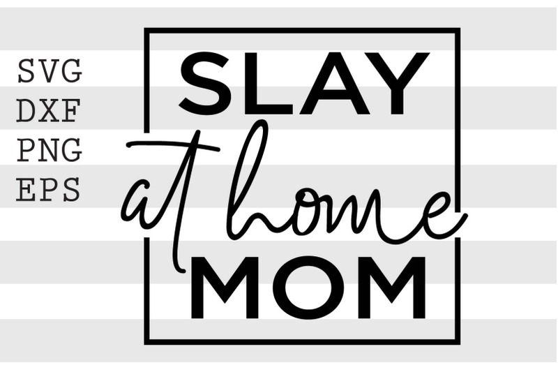 slay-at-home-mom-svg