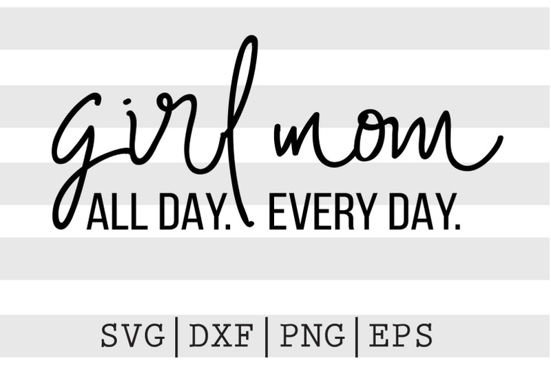 girl-mom-all-day-every-day-svg