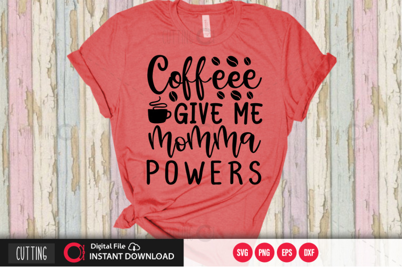 coffeee-give-me-momma-powers-svg