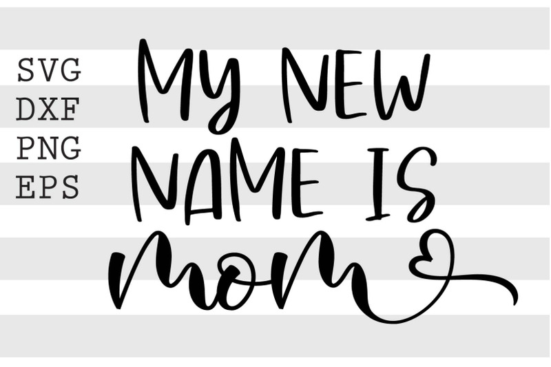 my-new-name-is-mom-svg