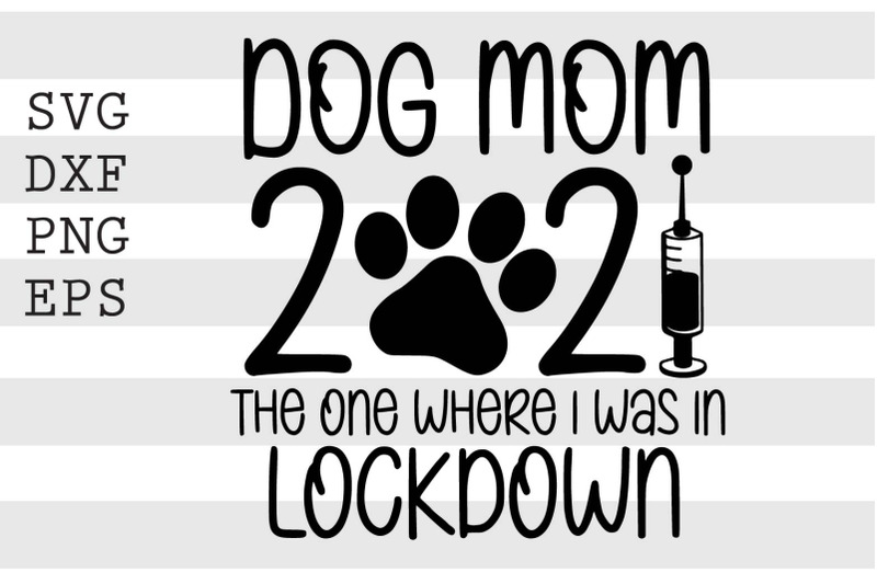 dog-mom-2021-the-one-where-i-was-in-lockdown-svg