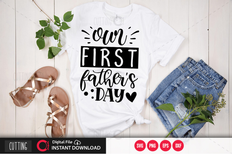 our-first-fathers-day-svg