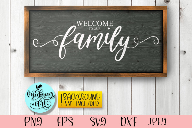 welcome-to-our-family-sign-svg-home-decor-svg