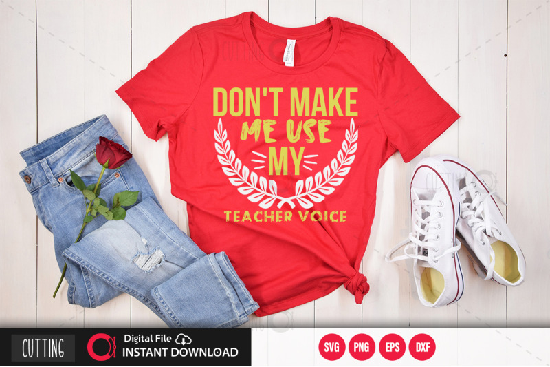 dont-make-me-use-my-teacher-voice-svg