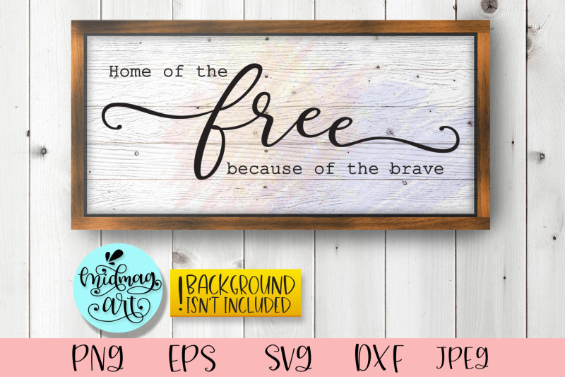 home-of-the-free-because-of-the-brave-sign-svg