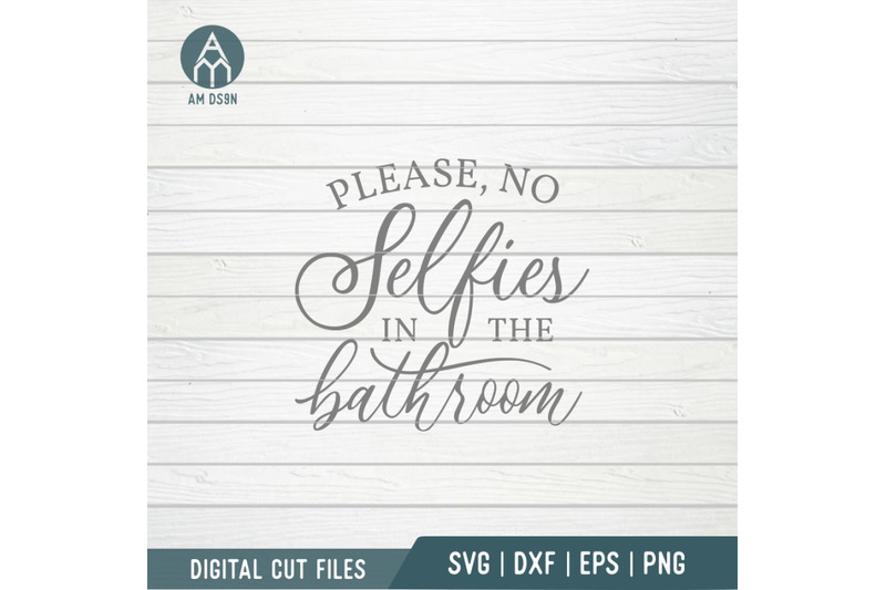 no-selfies-in-the-bathroom-svg-funny-bathroom-svg-cut-file