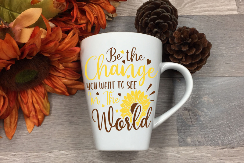 sunflower-svg-be-the-change-you-want-to-see-in-the-world