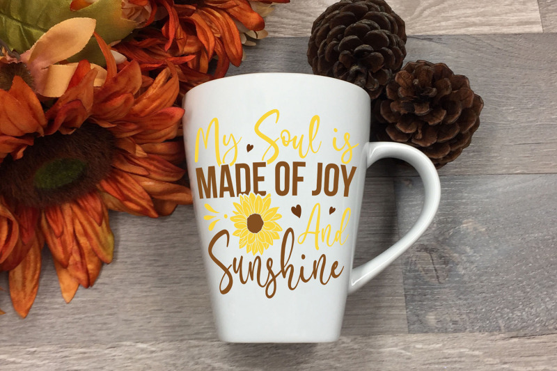 my-soul-is-made-of-joy-and-sunshine-sunflower-svg