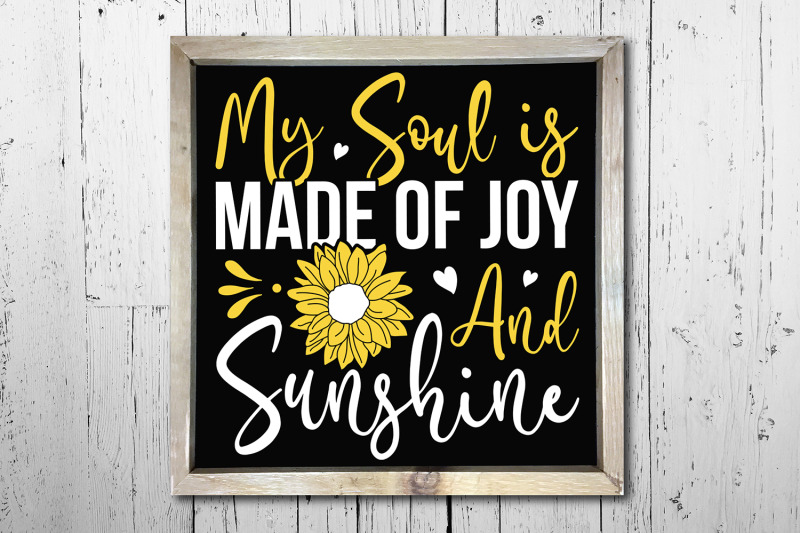 my-soul-is-made-of-joy-and-sunshine-sunflower-svg