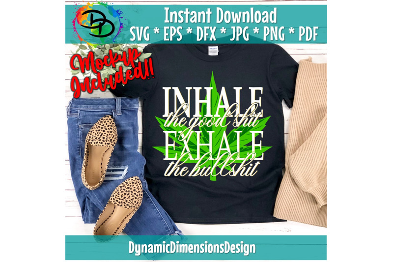 inhale-the-good-shit-exhale-the-bullshit-marijuana-leaf-svg-marijua