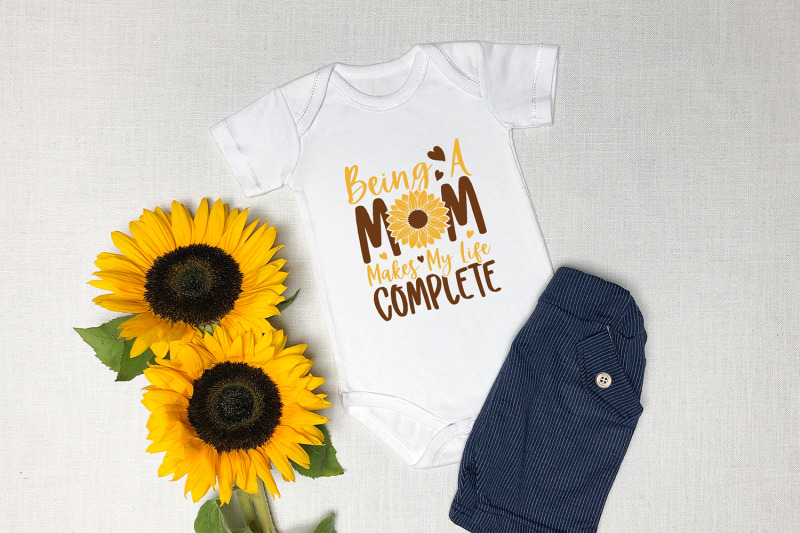 sunflower-svg-cut-file-being-a-mom-makes-my-life-complete