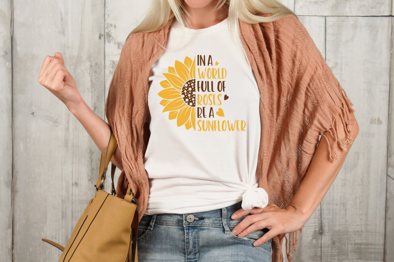 in-a-world-full-of-roses-be-a-sunflower-sunflower-svg