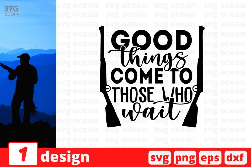 good-things-come-to-those-who-wait-svg-cut-file