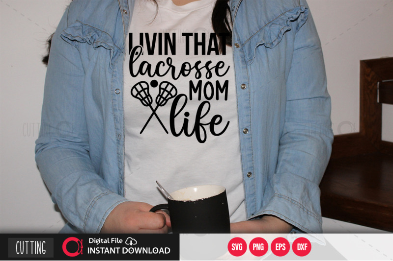 livin-that-lacrosse-mom-life-svg