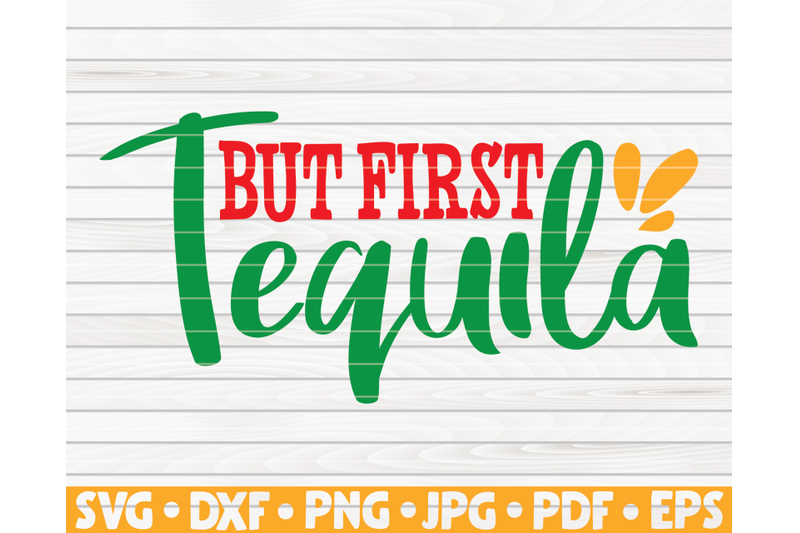 but-first-tequila-svg-cinco-de-mayo-quote