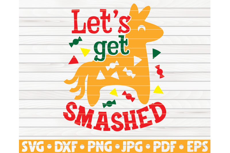 let-039-s-get-smashed-svg-cinco-de-mayo-quote