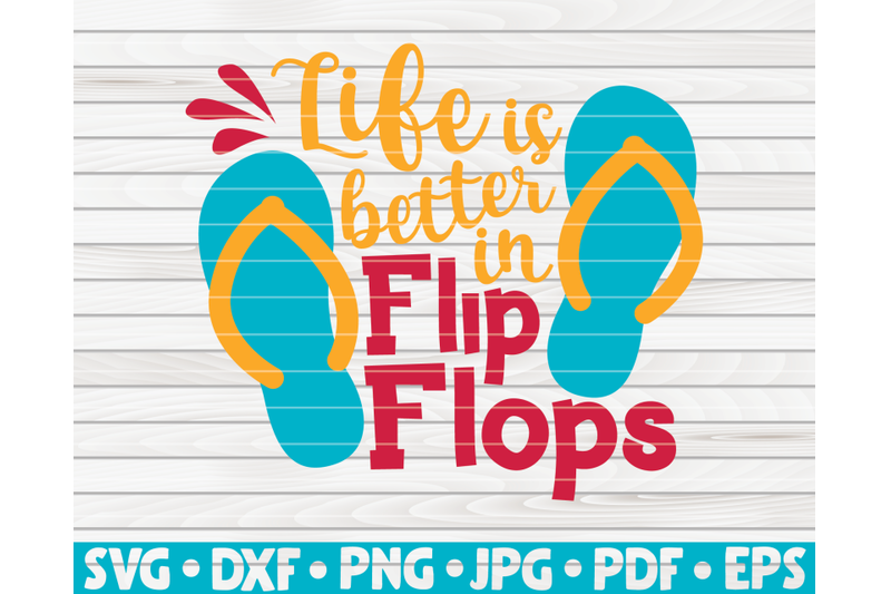 life-is-better-in-flip-flops-svg-summertime-quote