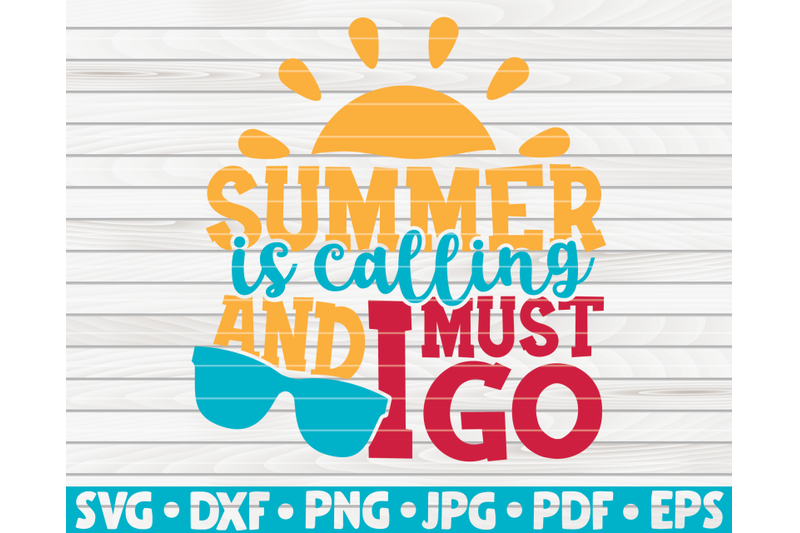 summer-is-calling-and-i-must-go-svg-summertime-quote