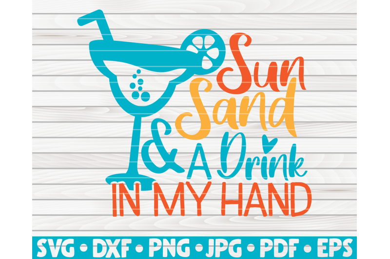 sun-sand-and-a-drink-in-my-hand-svg-summertime-quote